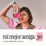 Podcast Mi Mejor Amiga: Yo con Bárbara Duhau