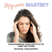 Podcast Migraine Mastery: Transforming your lifestyle to tame the storm