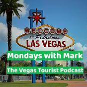 Podcast Mondays with Mark - The Vegas Tourist Podcast