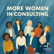 Podcast More women in consulting - Listen, learn and lead the change