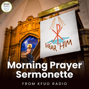 Podcast Morning Prayer Sermonette from KFUO Radio