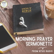 Podcast Morning Prayer Sermonette from KFUO Radio
