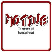 Podcast Motiv8 - The Motivation Podcast and Inspiration Podcast