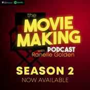 Podcast The Movie Making Podcast with Ranelle Golden