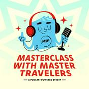 Podcast MTP- Masterclass with Master Travelers