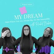 Podcast My Big Dream with Rachel Baker