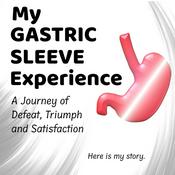 Podcast My Gastric Sleeve Experience