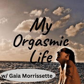 Podcast My Orgasmic Life