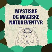 Podcast Mystiske og magiske natureventyr