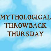 Podcast Mythological Throwback Thursday