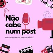 Podcast Não Cabe Num Post
