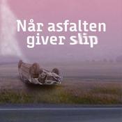 Podcast Når asfalten giver slip