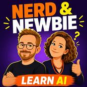 Podcast Nerd & Newbie: Learn AI