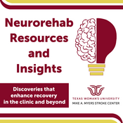 Podcast Neurorehab Resources and Insights: Discoveries that enhance recovery in the clinic and beyond