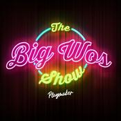 Podcast The Big Wos Show