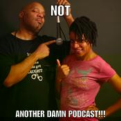 Podcast Not Another Damn Podcast
