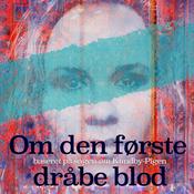 Podcast OM DEN FØRSTE DRÅBE BLOD. En ungdomsforestilling baseret på sagen om Kundby-pigen.