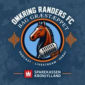 Podcast Omkring Randers FC - Bag Græstæppet