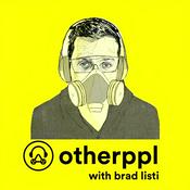 Podcast Otherppl with Brad Listi: Books & Culture