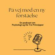 Podcast På vej mod en ny forståelse - en podcast om Psykologi og De Tre Principper