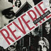 Podcast Reverie True Crime