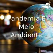 Podcast Pandemia E Meio Ambiente