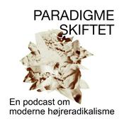 Podcast Paradigmeskiftet – en podcast om moderne højreradikalisme