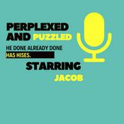 Podcast Perplexed and Puzzled with Jacob