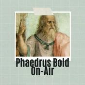Podcast Phaedrus Bold ON-AIR