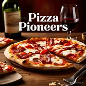 Podcast Pizza Pioneers