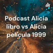 Podcast Podcast Alicia libro vs Alicia película 1999