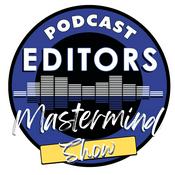 Podcast Podcast Editors Mastermind