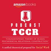 Podcast Podcast TCCR - Cognosystemic Theory of Human Psychosocial Relational Construction
