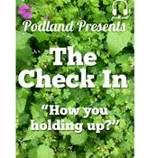 Podcast Podland Present: The Check In
