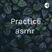 Podcast Practice asmr