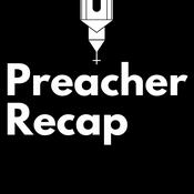 Podcast Preacher Recap