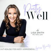Podcast PRETTY WELL - Anti-Aging, Beauty, Balanced Hormones, Inflammation, Gut Health, IBS, Evidence-based