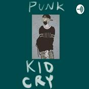 Podcast Punk Kid Cry