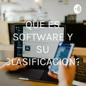 Podcast QUE ES SOFTWARE Y SU CLASIFICACION?