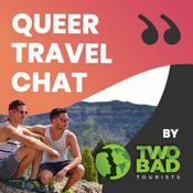 Podcast Queer Travel Chat by Two Bad Tourists