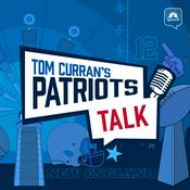 Podcast Tom Curran’s Patriots Talk Podcast