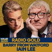 Podcast Radio Gold - Barry from Watford & Iain Lee