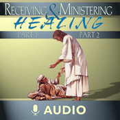 Podcast Receiving And Ministering Healing 1 & 2 (Audio)