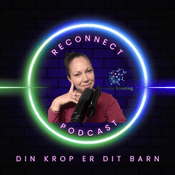 Podcast ReConnect Podcast - Din krop er dit barn