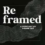 Podcast Reframed The Podcast