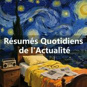 Podcast Résumé Quotidien de l'Actualité
