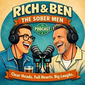 Podcast Rich & Ben, The Sober Men: