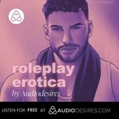 Podcast Roleplay Erotica by Audiodesires