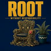 Podcast Root Without Responsibility