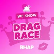Podcast RHAP: We Know Drag Race